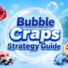 Ultimate Bubble Craps Rules and Strategy Guide